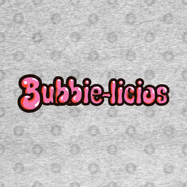 Bubbie-licious by Proud Collection